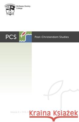 Post-Christendom Studies: Volume 3 Steven M. Studebaker Lee Beach Gordon L. Heath 9781532699399 Pickwick Publications