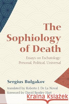 The Sophiology of Death Bulgakov, Sergius 9781532699658 Cascade Books