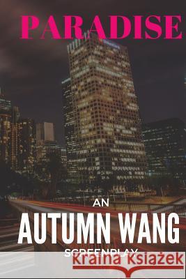 Paradise Autumn Wang 9781532702297 Createspace Independent Publishing Platform