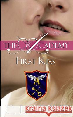 First Kiss C. L. Stone 9781532702334 Createspace Independent Publishing Platform