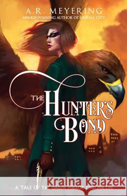 The Hunter's Bond A. R. Meyering Christina Zakhozhay Blue Harvest Creative 9781532704406 Createspace Independent Publishing Platform