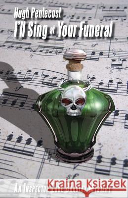 I'll Sing at Your Funeral Hugh Pentecost 9781532707438 Createspace Independent Publishing Platform