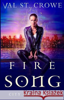 Fire Song Val S 9781532707506 Createspace Independent Publishing Platform