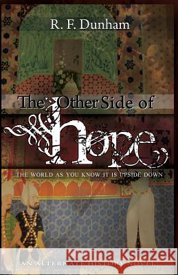 The Other Side of Hope R. F. Dunham 9781532708398 Createspace Independent Publishing Platform