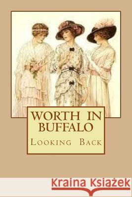 Worth In Buffalo: Looking Back Butler, Patricia Ann 9781532708770
