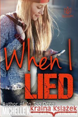 When I Lied Michelle Kempe 9781532708787 Createspace Independent Publishing Platform