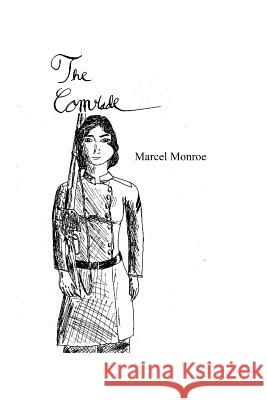 The Comrade Marcel Monroe 9781532709739 Createspace Independent Publishing Platform