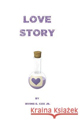 Love Story Irving E. Co 9781532709944 Createspace Independent Publishing Platform