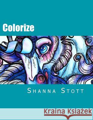 Colorize: Adult Fantasy Coloring Book Shanna Stott 9781532710704