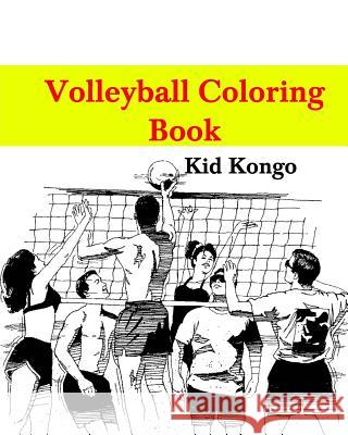 Volleyball Coloring Book Kid Kongo 9781532710872