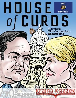 House of Curds: Devotees' Plot Companion: Season One Richard Q. Fleegle 9781532712142 Createspace Independent Publishing Platform