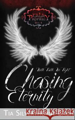 Chasing Eternity Tia Silverthorne Bach Jo Michaels 9781532713514 Createspace Independent Publishing Platform