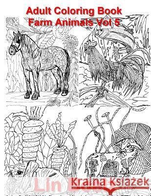 Adult Coloring book Farm Animals Vol 5 Boelz, Lin 9781532714122 Createspace Independent Publishing Platform