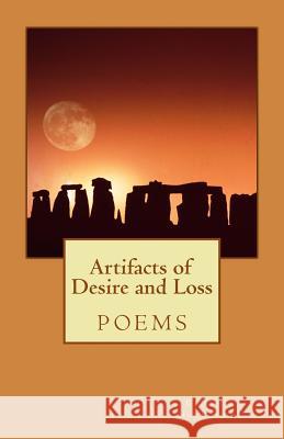 Artifacts of Desire and Loss Cynthia a. Hernandez 9781532714511 Createspace Independent Publishing Platform