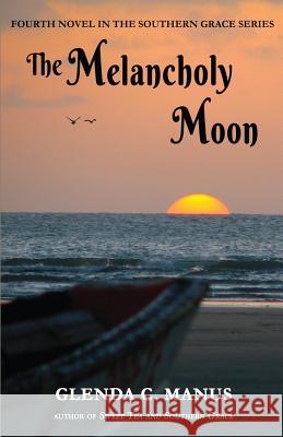 The Melancholy Moon Glenda C. Manus 9781532714573