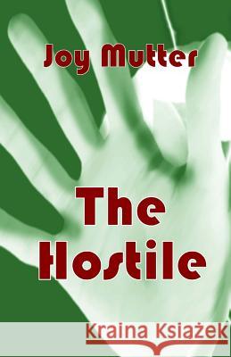 The Hostile Joy Mutter 9781532717093 Createspace Independent Publishing Platform