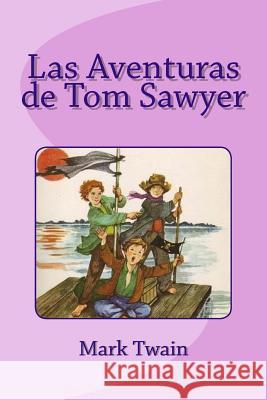 Las Aventuras de Tom Sawyer Mark Twain Edinson Saguez Federico Eguiluz 9781532717635 Createspace Independent Publishing Platform