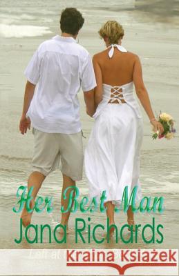 Her Best Man Jana Richards 9781532718328 Createspace Independent Publishing Platform