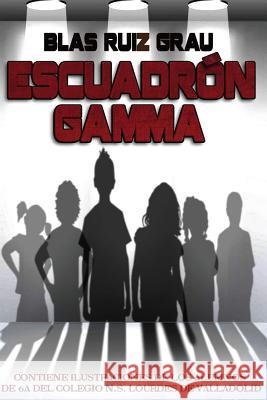 Escuadrón Gamma Ruiz Grau, Blas 9781532719714 Createspace Independent Publishing Platform