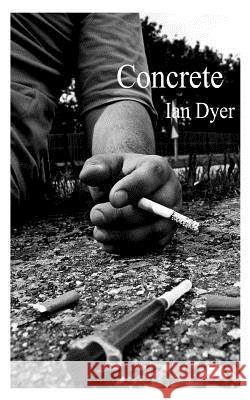 Concrete Ian Dyer 9781532720710 Createspace Independent Publishing Platform