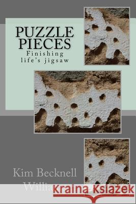 Puzzle Pieces: Finishing life's jigsaw Williams, Kimberly Becknell 9781532723100