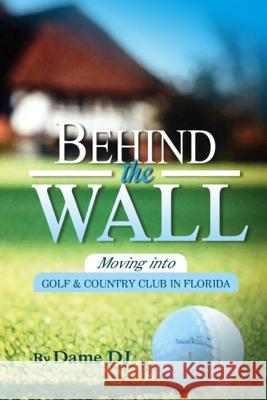 Behind the Wall Part 1 Dame Dj 9781532723537 Createspace Independent Publishing Platform