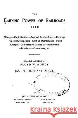 The Earning Power of Railroads Jas H. Oliphant 9781532723698 Createspace Independent Publishing Platform