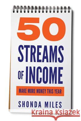 50 Streams of Income Shonda Mles 9781532727092 Createspace Independent Publishing Platform