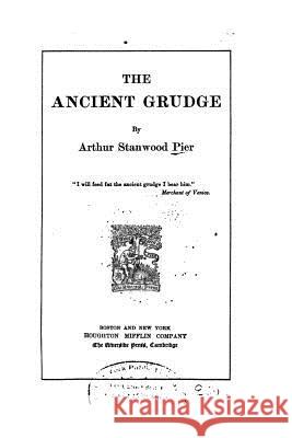 The Ancient Grudge Arthur Stanwood Pier 9781532727962