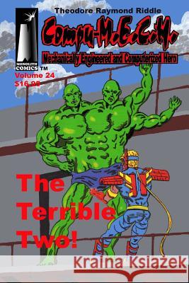 Compu-M.E.C.H. Mechanically Engineered and Computerized Hero Volume 24: The Terrible Two! Riddle, Theodore Raymond 9781532728525 Createspace Independent Publishing Platform
