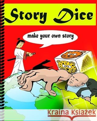 Story Dice: Let's Cut Paper or Tear Up This Book to Make Your Own Story Game(Dice Game For Kids), (120 Pictures,20 Dices) Dustman Galaxy 9781532732706 Createspace Independent Publishing Platform