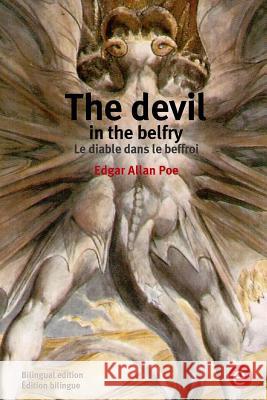 The devil in the belfry/Le diable dans le beffroi: Bilingual edition/Édition bilingue Poe, Edgar Allan 9781532734557