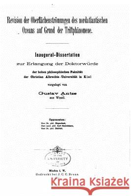 Revision der Oberflächenströmungen des Nordatlantischen Ozeans auf grund der Triftphänomene Antze, Gustav 9781532736001