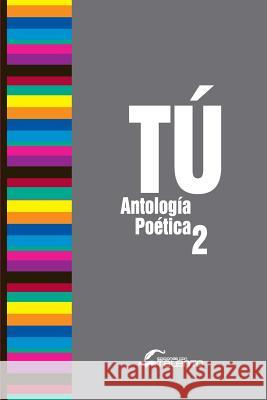 Tu II Antologia Poetica Talento Comunicacion Varios Autores 9781532741494 Createspace Independent Publishing Platform