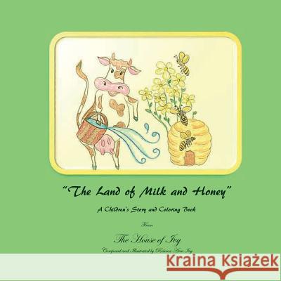 The Land of Milk and Honey: The House of Ivy Rebecca Ann Ivy 9781532743207 Createspace Independent Publishing Platform