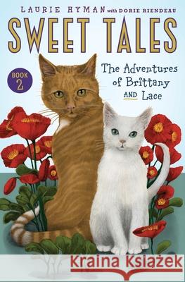 Sweet Tales: The Adventures of Brittany and Lace Laurie Hyman 9781532743429
