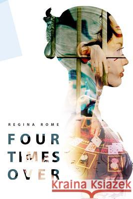 Four Times Over Regina Rome 9781532745522