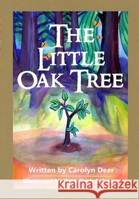 The Little Oak Tree Carolyn S. Deer 9781532745799