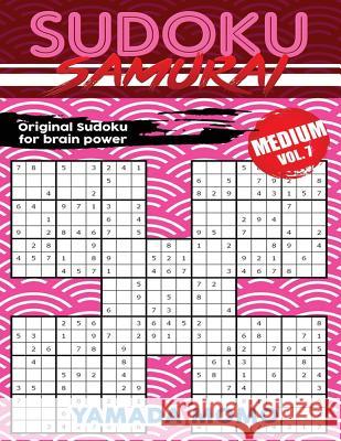 Sudoku Samurai Medium: Original Sudoku For Brain Power Vol. 7: Include 500 Puzzles Sudoku Samurai Medium Level Momo, Yamada 9781532746925