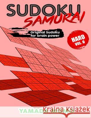 Sudoku Samurai Hard: Original Sudoku For Brain Power Vol. 6: Include 500 Puzzles Sudoku Samurai Hard Level Momo, Yamada 9781532746963