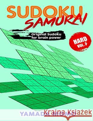 Sudoku Samurai Hard: Original Sudoku For Brain Power Vol. 7: Include 500 Puzzles Sudoku Samurai Hard Level Momo, Yamada 9781532746970