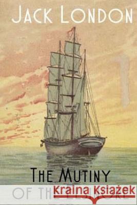 The Mutiny of the Elsinore Jack London 9781532748080 Createspace Independent Publishing Platform