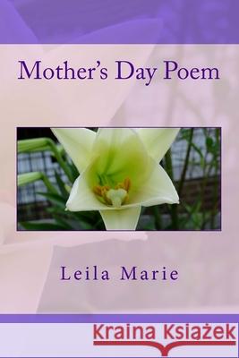 Mother's Day Poem L. Jordan S. Lewis Leila Marie 9781532748417 Createspace Independent Publishing Platform