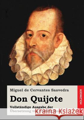 Don Quijote: Vollständige Ausgabe der Übersetzung von Ludwig Tieck Tieck, Ludwig 9781532748561