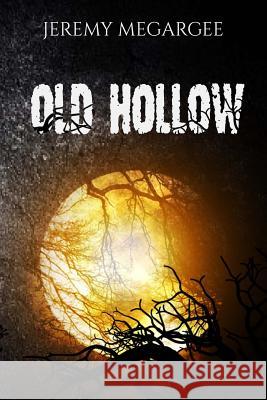 Old Hollow Jeremy Megargee 9781532748592