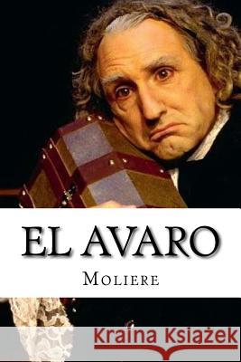 El Avaro Moliere                                  Hollybooks 9781532749872 Createspace Independent Publishing Platform