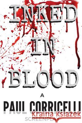 Inked In Blood Corricelli, Paul 9781532752544 Createspace Independent Publishing Platform