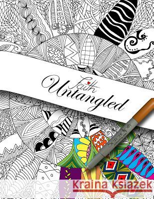 Faith Untangled Faith L. Hazell 9781532752551 Createspace Independent Publishing Platform