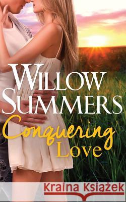 Conquering Love (Montana Wilds Book 2) Willow Summers 9781532753602