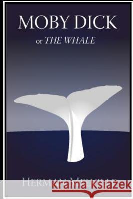 Moby Dick; or The Whale Melville, Herman 9781532756788